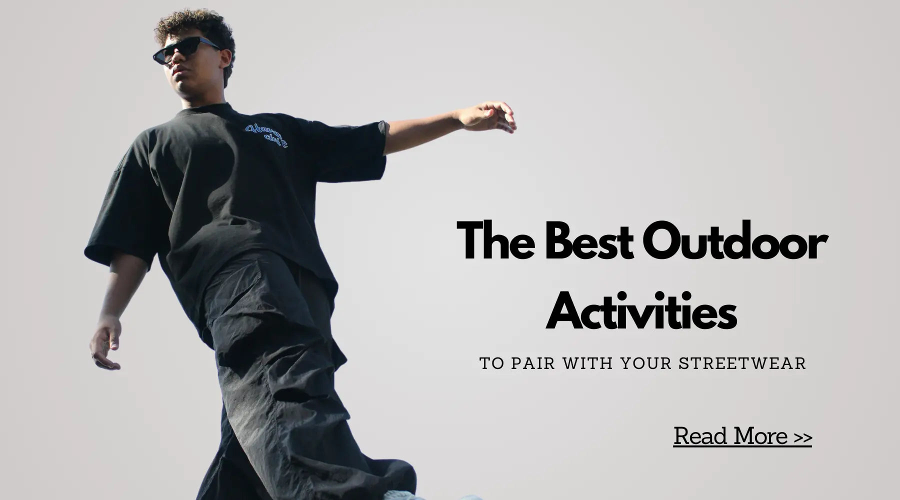 The Best Outdoor Activities to Pair with Your Streetwear