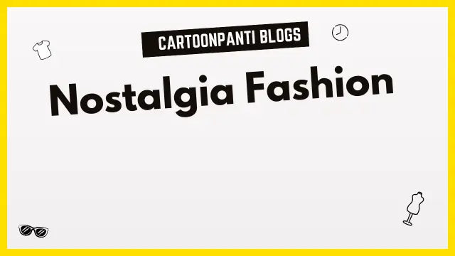 Why Nostalgia Fashion Hits Different for 90’s Kids in Corporate Life