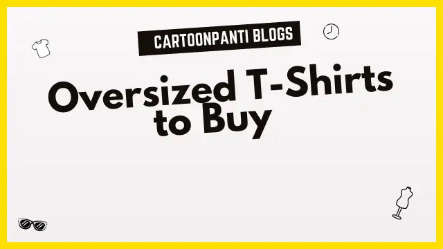 Best Oversized T-Shirts to Buy in India (2026 Streetwear Guide)